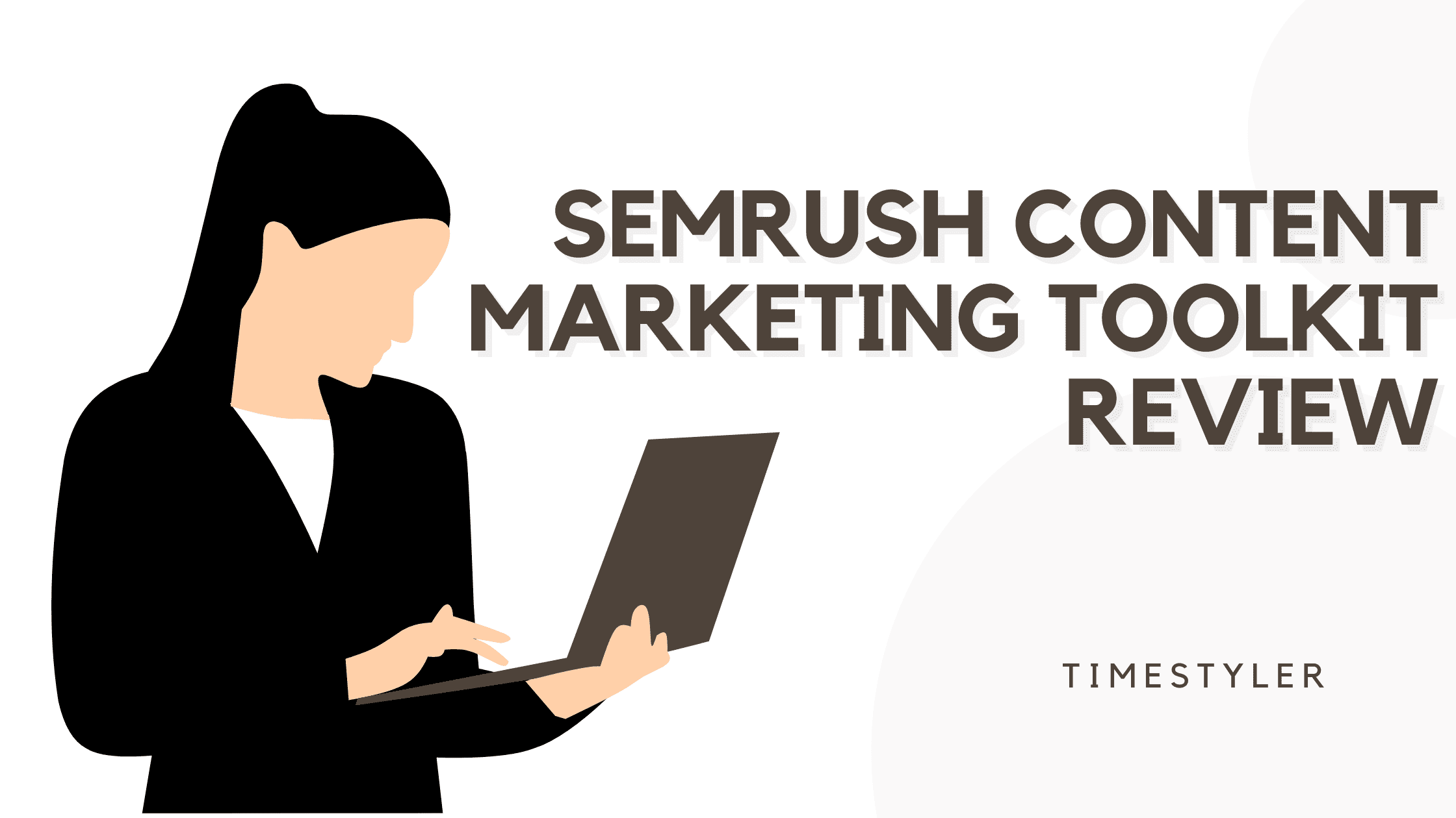 SEMrush Content Marketing Toolkit Review